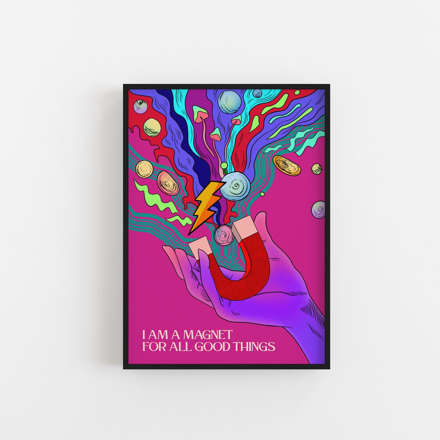 Manifesting Art print - "I am a magnet for all good things" - 2 colour options