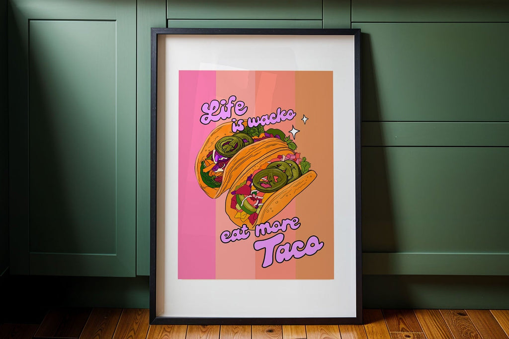 Framed art print of Life is wacko eat more taco art print with taco illustration