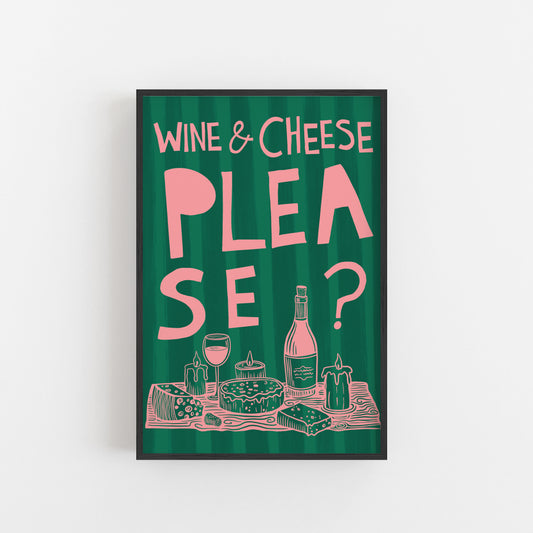 Wine and Cheese Please Art Print - 2 Colour Options